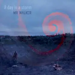 Mr. Walker : A Day in a Storm